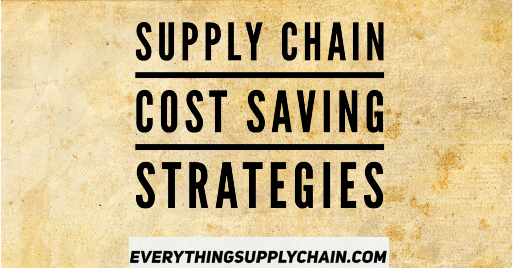 Supply Chain Cost Saving Strategies