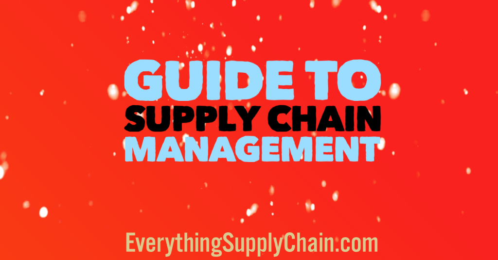 Your Guide Supply Chain Management
